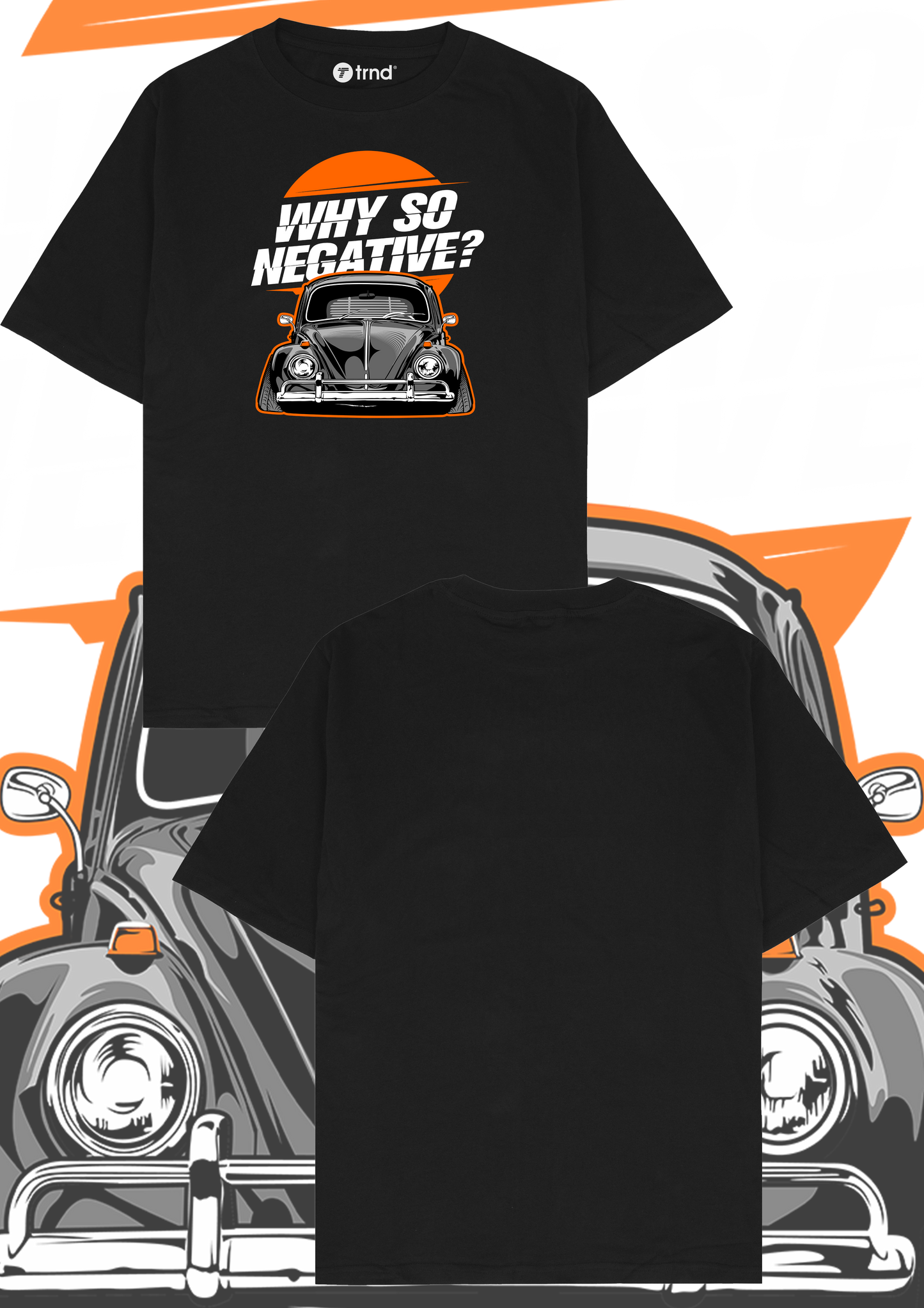 Volkswagen Beetle Why So Negative? T-Shirt - Trend Streetwear Car Graphic Tee