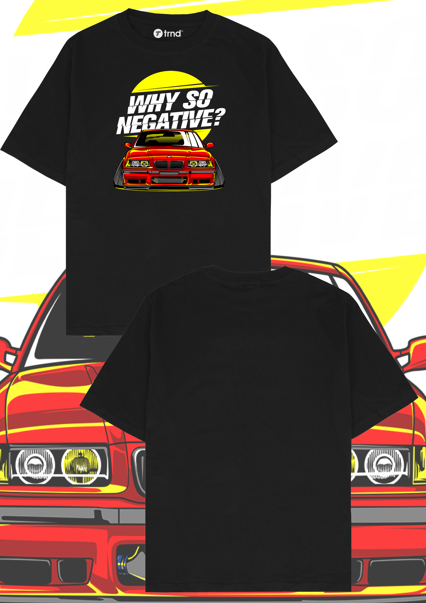 BMW Why So Negative? T-Shirt - Trend Streetwear Car Graphic Tee