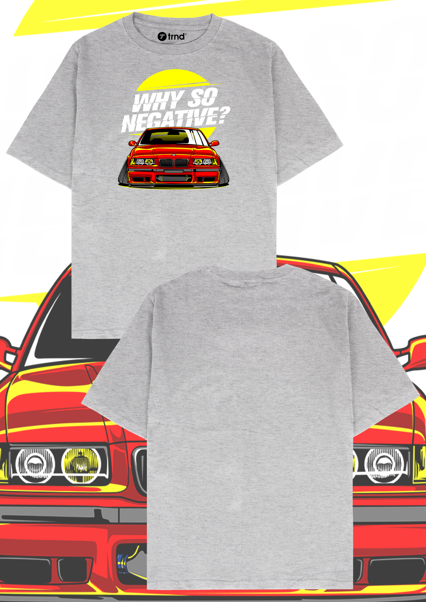 BMW Why So Negative? T-Shirt - Trend Streetwear Car Graphic Tee