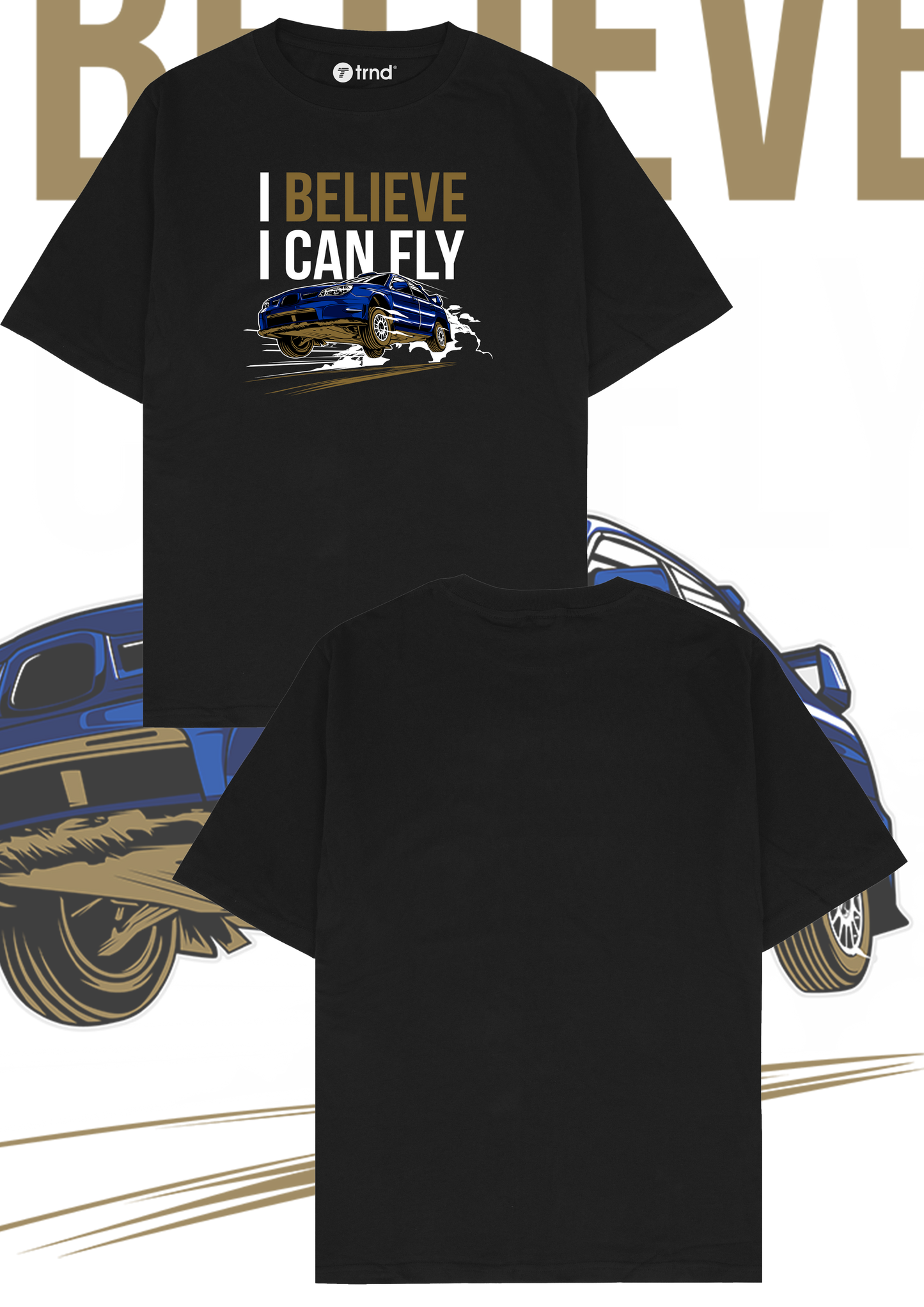 I Believe I Can Fly Car T-Shirt - Trend Streetwear Graphic Tee