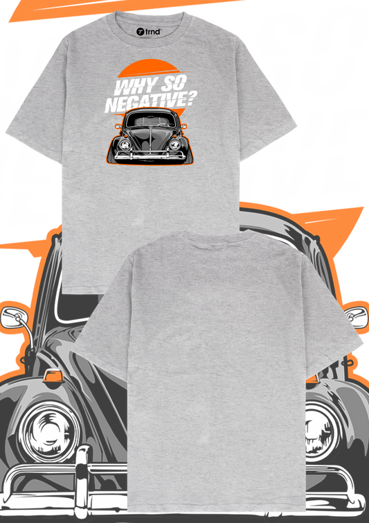 Volkswagen Beetle Why So Negative? T-Shirt - Trend Streetwear Car Graphic Tee