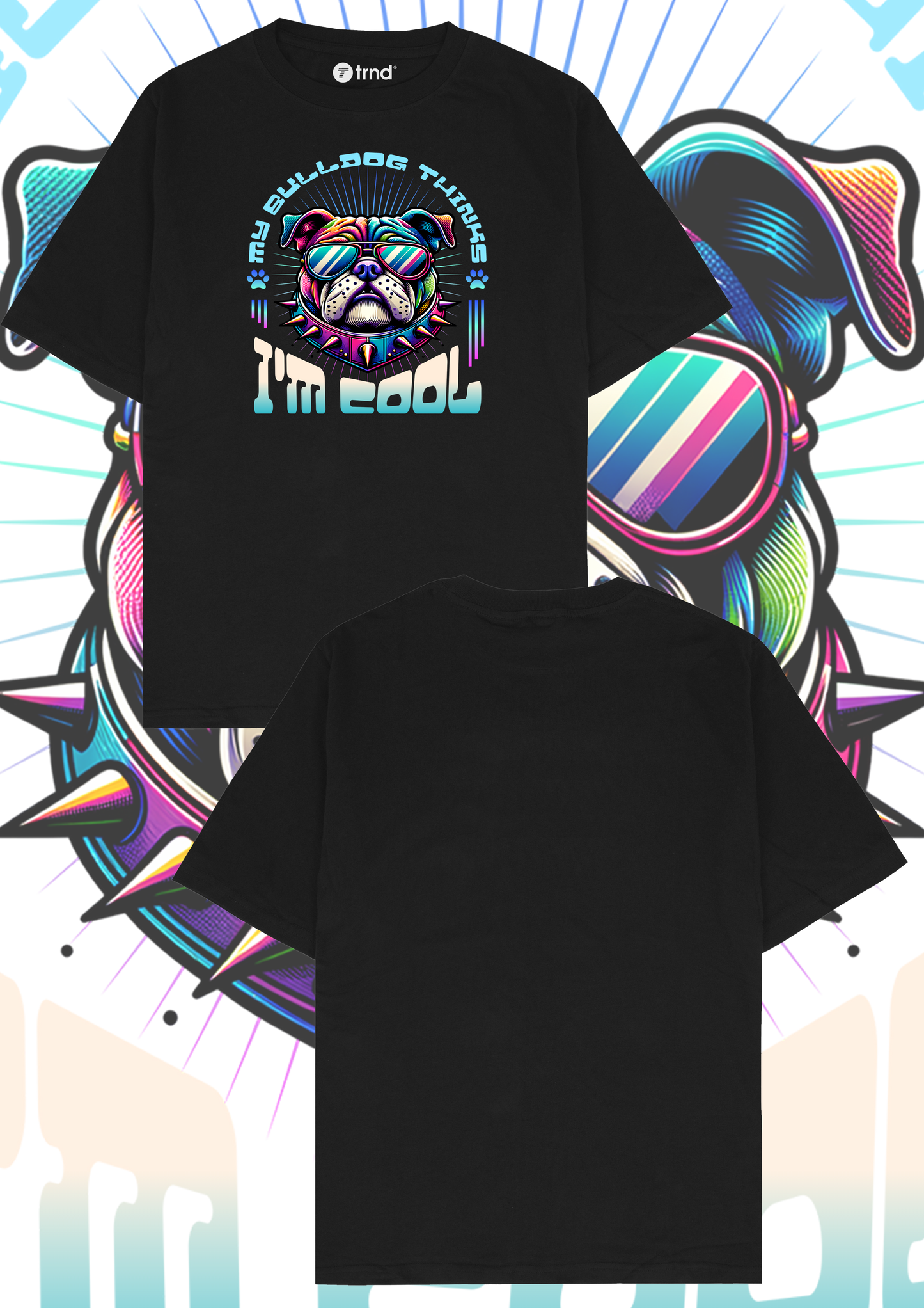 My Bulldog Thinks I'm Cool