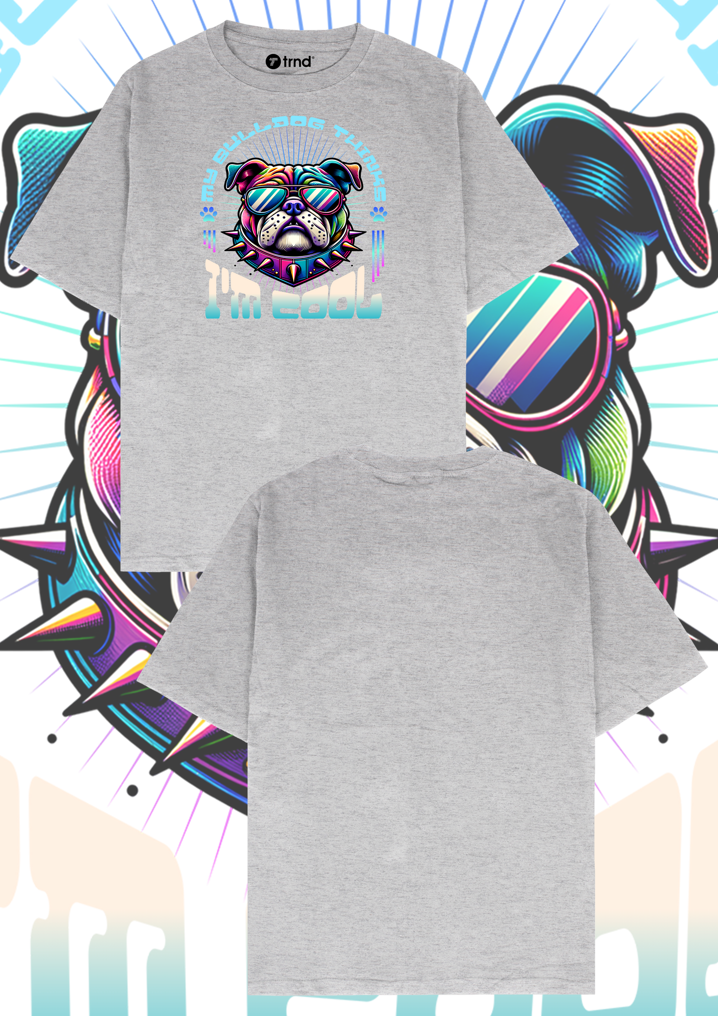 My Bulldog Thinks I'm Cool